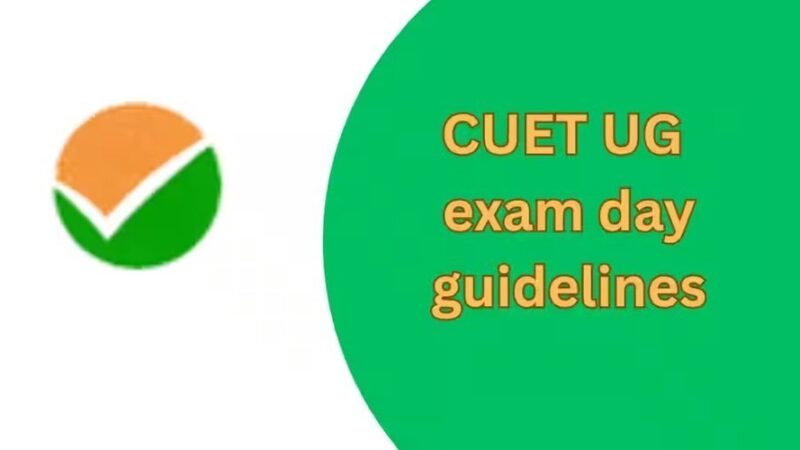 CUET-UG 2026 : परीक्षा से पहले NTA की एडवाइजरी जारी, ड्रेस कोड और जरूरी नियम बताए